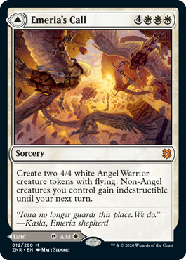 Emeria's Call
 Create two 4/4 white Angel Warrior creature tokens with flying. Non-Angel creatures you control gain indestructible until your next turn.